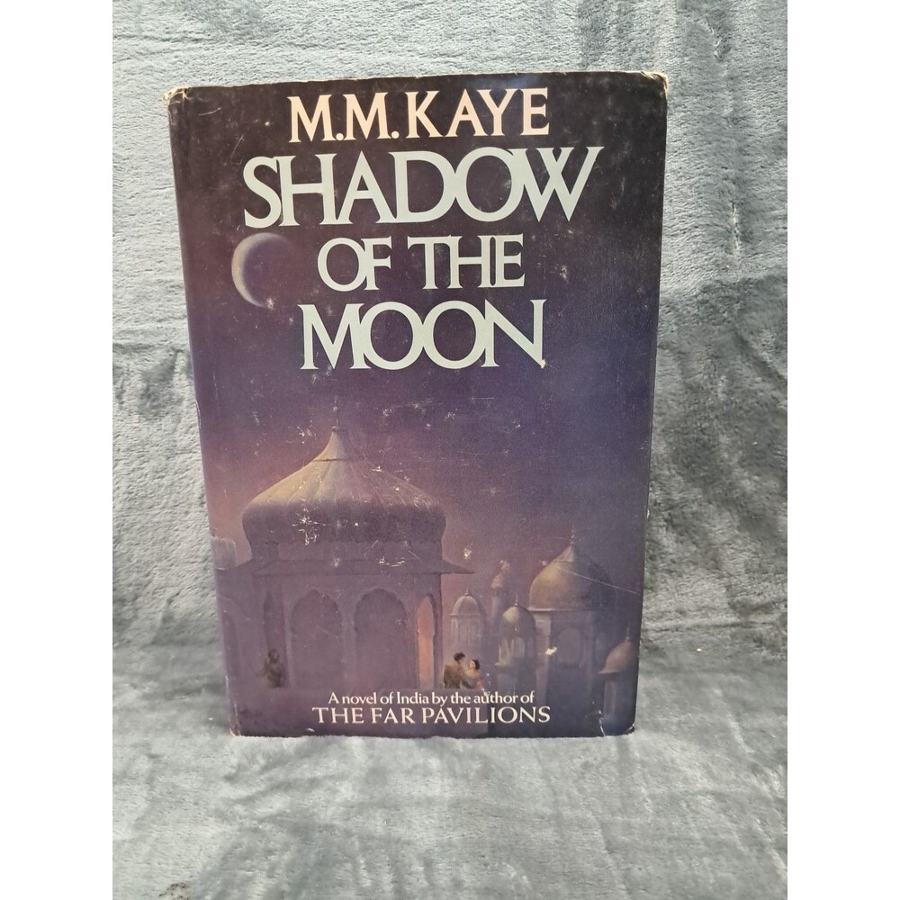 Shadow of the Moon – M.M. Kaye – St. Martin’s Press Hardcover w/ DJ – Historic F